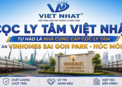 CỌC LY TÂM VIỆT NHẬT – DẤU ẤN MỚI TRÊN HÀNH TRÌNH NAM TIẾN
